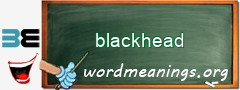 WordMeaning blackboard for blackhead